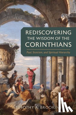 Brookins, Timothy a - Rediscovering the Wisdom of the Corinthians