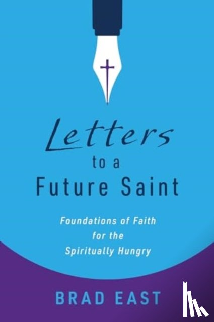 East, Brad - Letters to a Future Saint