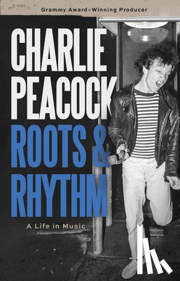 Peacock, Charlie - Roots & Rhythm