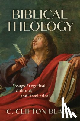 Black, C. Clifton - Biblical Theology: Essays Exegetical, Cultural, and Homiletical