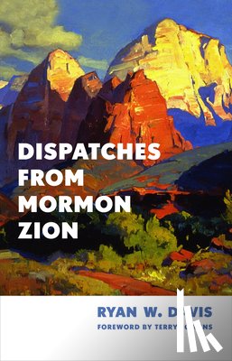 Davis, Ryan W. - Dispatches from Mormon Zion