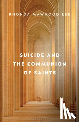 Lee, Rhonda Mawhood - Suicide and the Communion of Saints