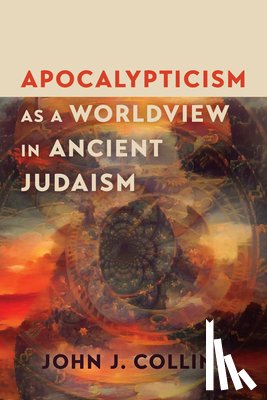 Collins, John J. - Apocalypticism as a Worldview in Ancient Judaism