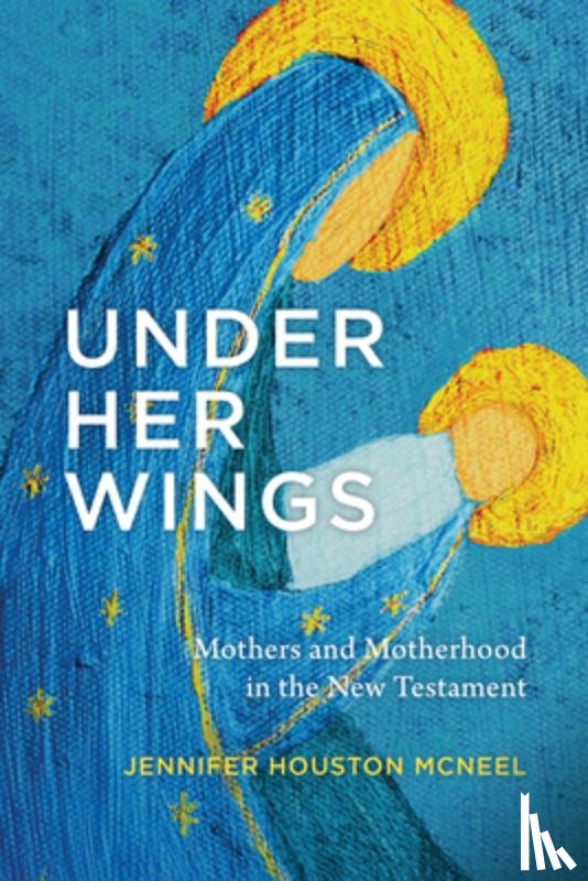 Mcneel, Jennifer Houston - Under Her Wings