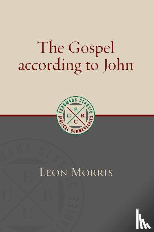 Morris, Leon - The Gospel according to John