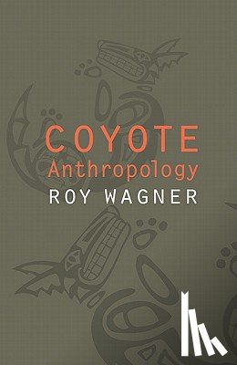 Wagner, Roy - Coyote Anthropology