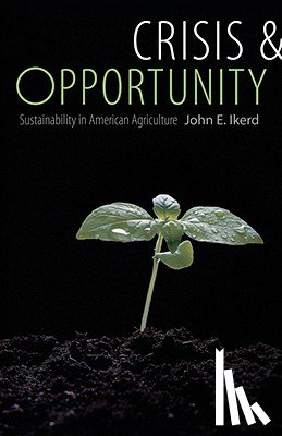 Ikerd, John E. - Crisis and Opportunity