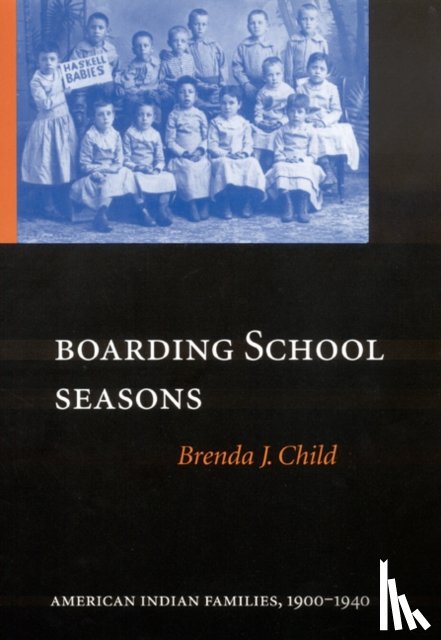 Child, Brenda J. - Boarding School Seasons