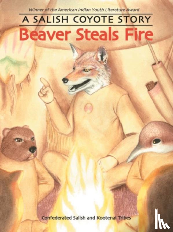 Confederated Salish and Kootenai Tribes - Beaver Steals Fire