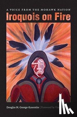 George-Kanentiio, Douglas M. - Iroquois on Fire