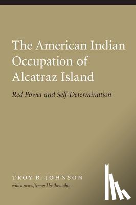 Johnson, Troy R. - The American Indian Occupation of Alcatraz Island