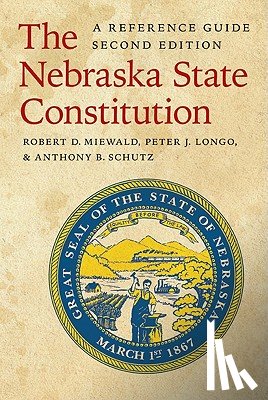 Miewald, Robert D., Longo, Peter J., Schutz, Anthony B. - The Nebraska State Constitution