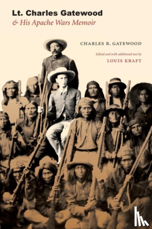 Gatewood, Charles B. - Lt. Charles Gatewood & His Apache Wars Memoir