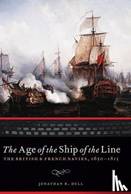 Jonathan R. Dull - The Age of the Ship of the Line