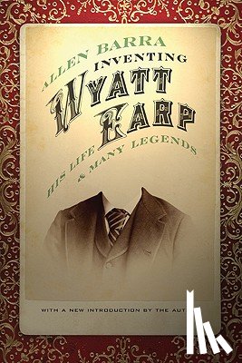 Barra, Allen - Inventing Wyatt Earp