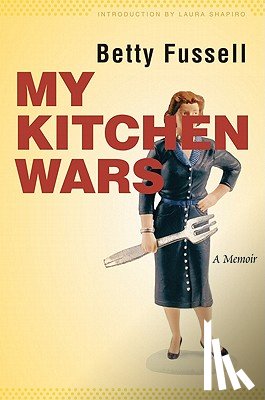 Fussell, Betty - My Kitchen Wars