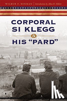 Hinman, Wilbur F. - Corporal Si Klegg and His "Pard"