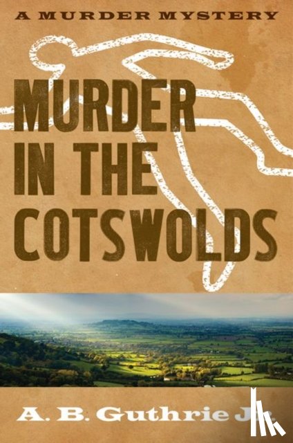 Guthrie Jr., A. B. - Murder in the Cotswolds