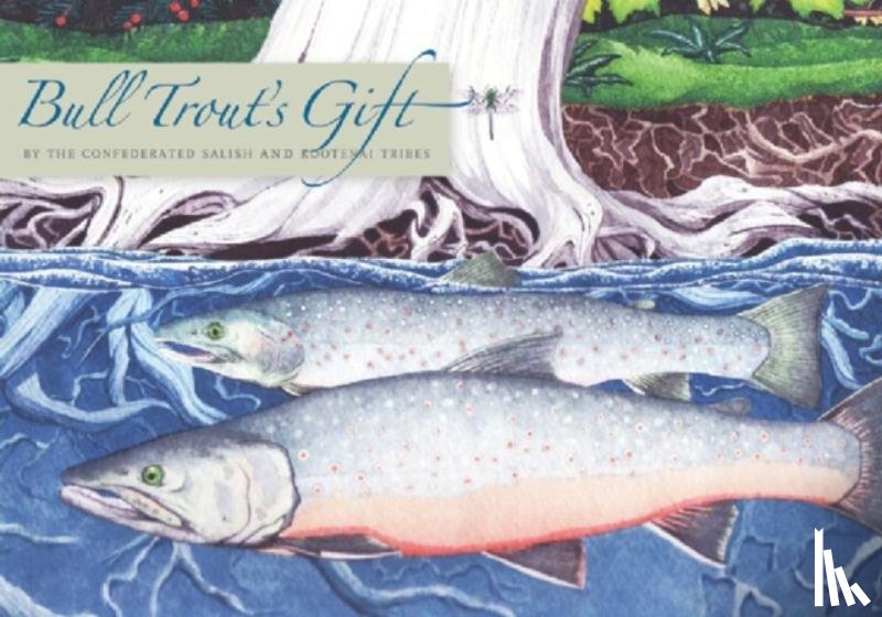 Confederated Salish and Kootenai Tribes - Bull Trout's Gift