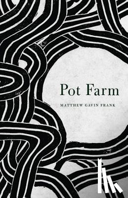 Frank, Matthew Gavin - Pot Farm