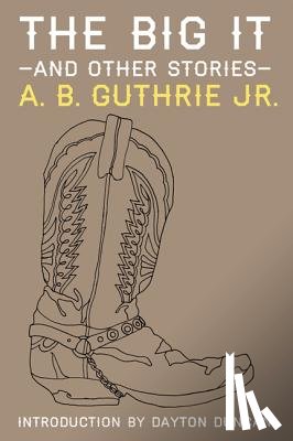 Guthrie Jr., A. B. - The Big It and Other Stories
