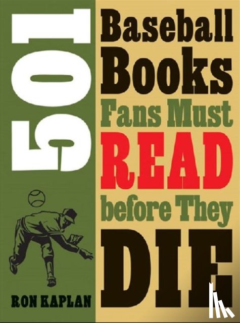 Kaplan, Ron - 501 Baseball Books Fans Must Read before They Die