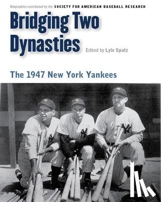 Society for American Baseball Research (SABR) - Bridging Two Dynasties