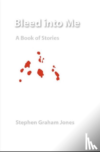 Jones, Stephen Graham - Bleed into Me