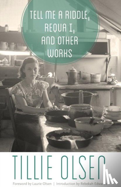 Olsen, Tillie - Tell Me a Riddle, Requa I, and Other Works