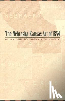  - The Nebraska-Kansas Act of 1854