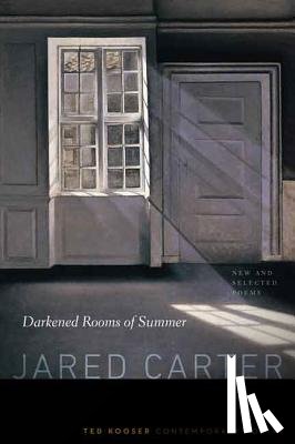 Carter, Jared - Darkened Rooms of Summer