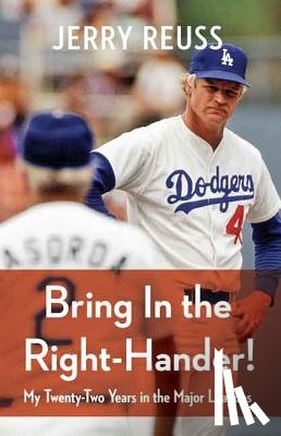 Reuss, Jerry - Bring In the Right-Hander!