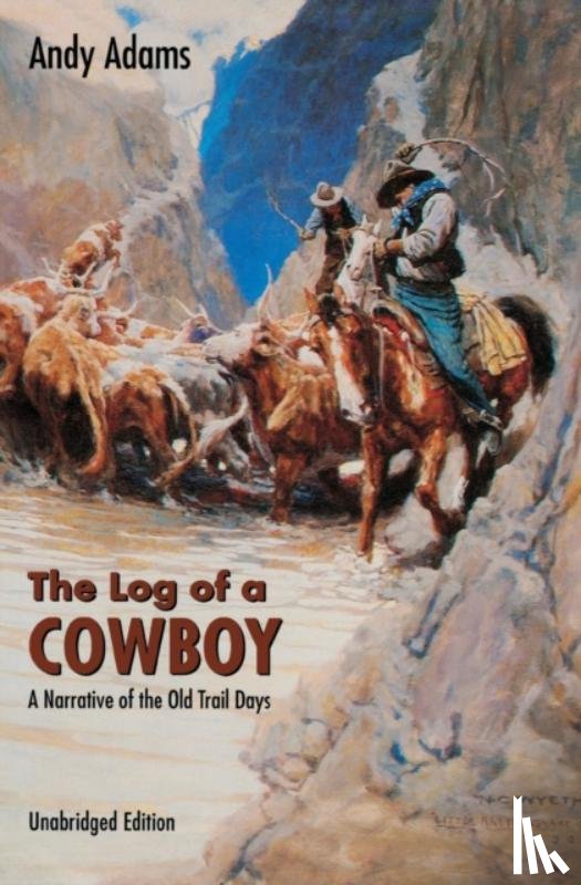 Adams, Andy - The Log of a Cowboy
