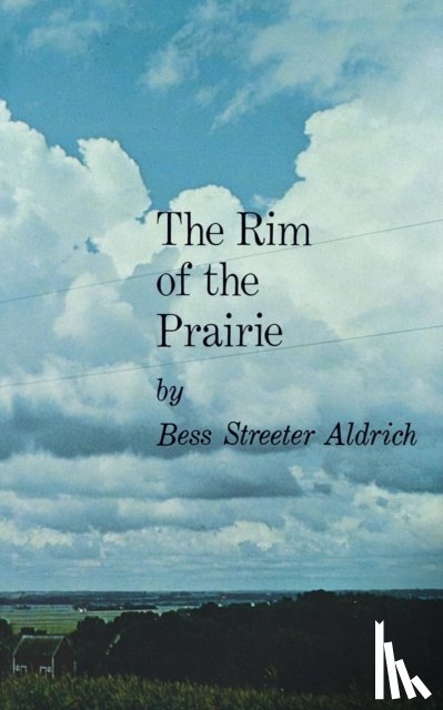 Aldrich, Bess Streeter - The Rim of the Prairie