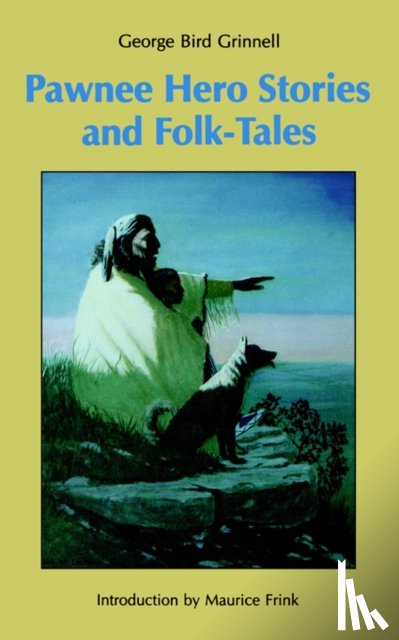 Grinnell, George Bird - Pawnee Hero Stories and Folk-Tales