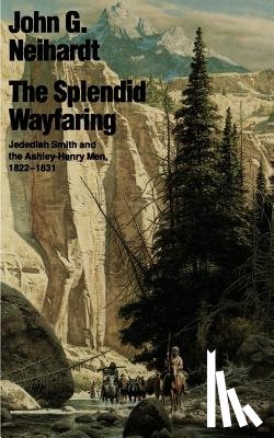 Neihardt, John G. - The Splendid Wayfaring