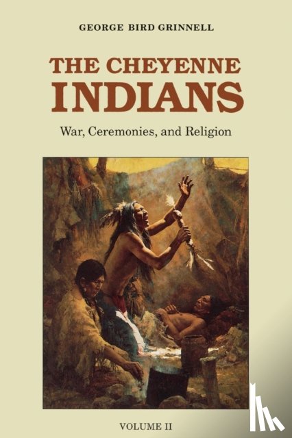 Grinnell, George Bird - The Cheyenne Indians, Volume 2