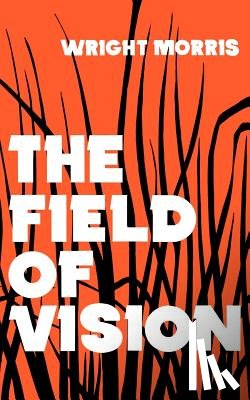 Morris, Wright - The Field of Vision