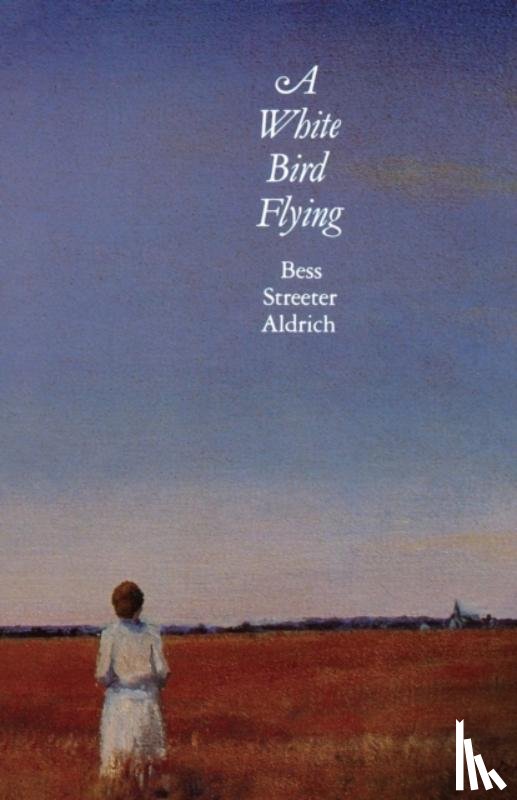 Aldrich, Bess Streeter - A White Bird Flying