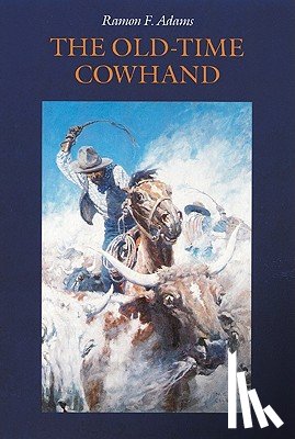 Adams, Ramon F. - The Old-Time Cowhand