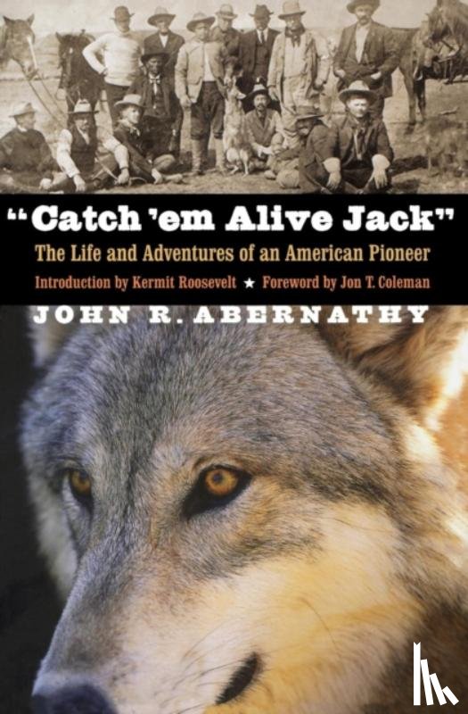 Abernathy, John R. - "Catch 'em Alive Jack"