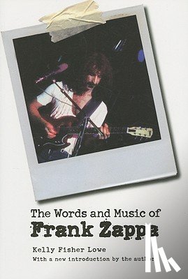 Lowe, Kelly Fisher - The Words and Music of Frank Zappa