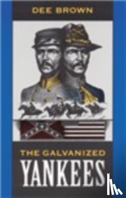 Brown, Dee - The Galvanized Yankees