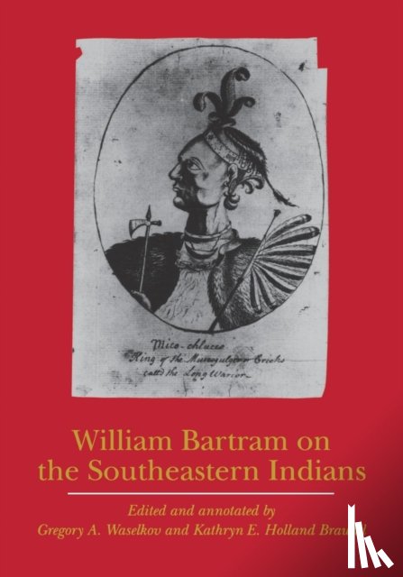Bartram, William - William Bartram on the Southeastern Indians