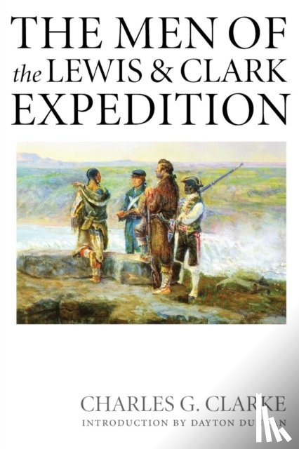 Clarke, Charles G. - The Men of the Lewis and Clark Expedition