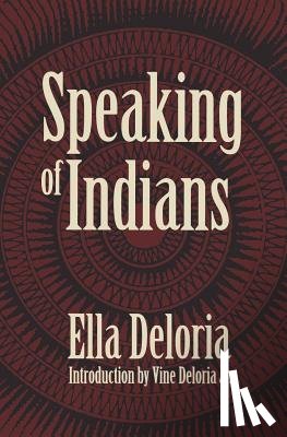 Deloria, Ella Cara - Speaking of Indians