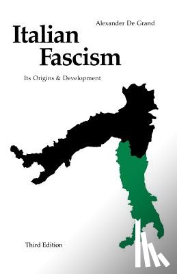De Grand, Alexander J. - Italian Fascism