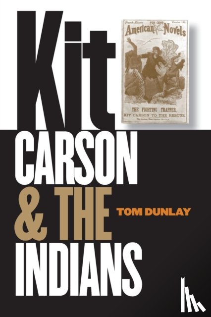 Dunlay, Tom - Kit Carson and the Indians
