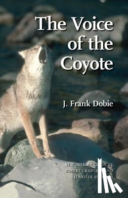 Dobie, J. Frank - The Voice of the Coyote