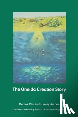 Elm, Demus, Antone, Harvey - The Oneida Creation Story